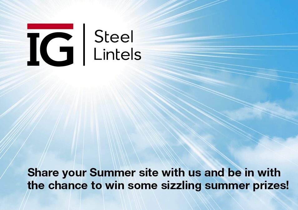 Summer is here and IG Lintels wants to see your Summer Sites!